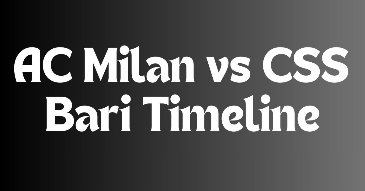 AC Milan vs CSS Bari Timeline
