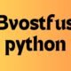Bvostfus python