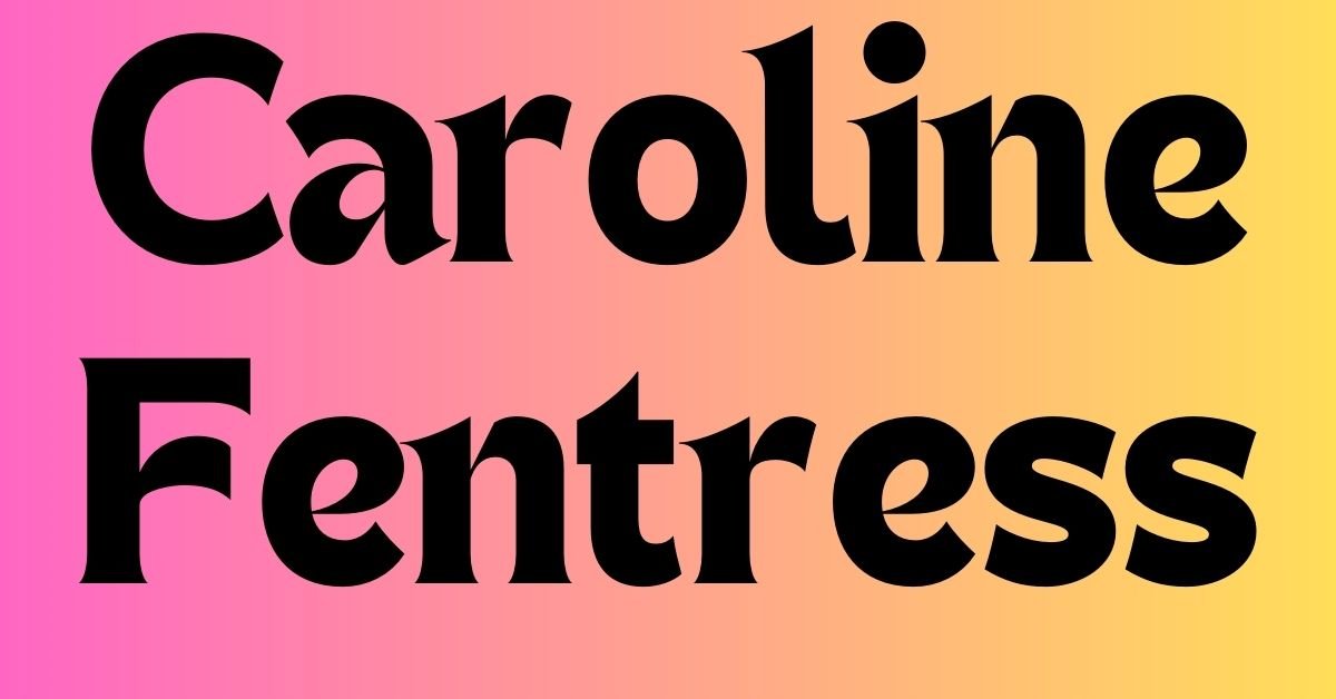 Caroline fentress
