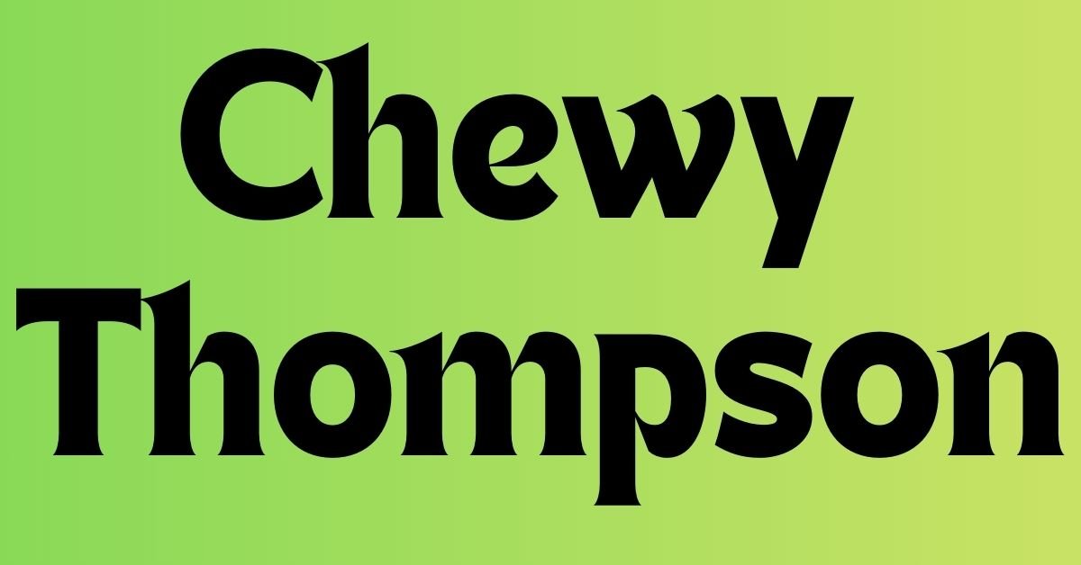 Chewy Thompson