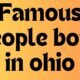 Famous people born in ohio