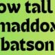 How tall is maddox batson