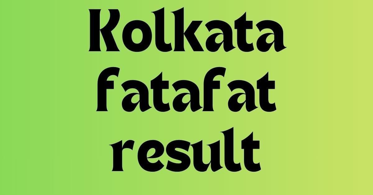 Kolkata fatafat result