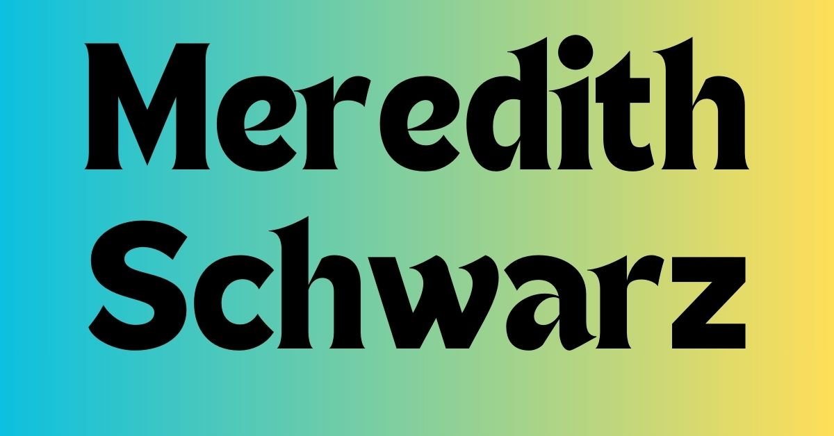 Meredith Schwarz
