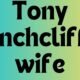 Tony hinchcliffe wife